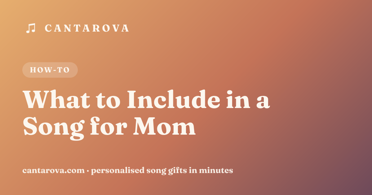 What to Include in a Song for Mom