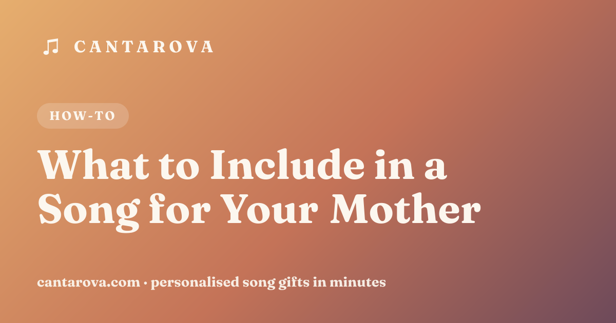 What to Include in a Song for Your Mother