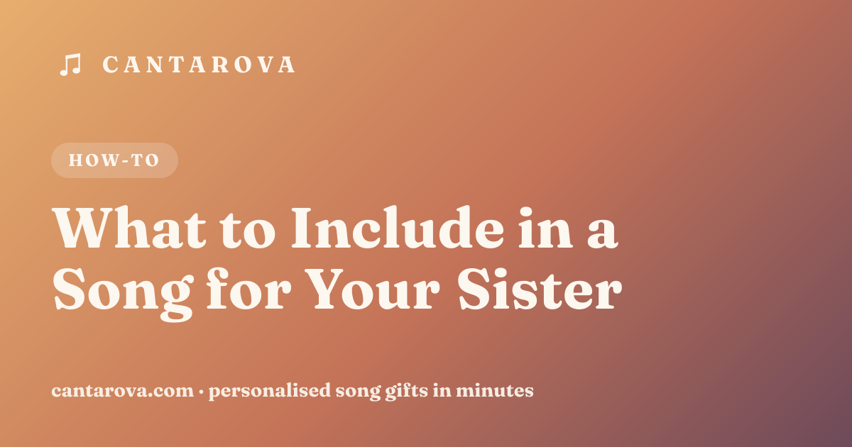 What to Include in a Song for Your Sister