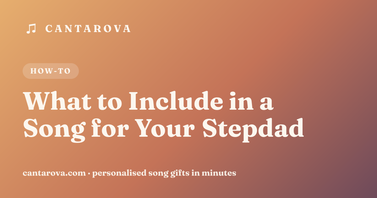 What to Include in a Song for Your Stepdad