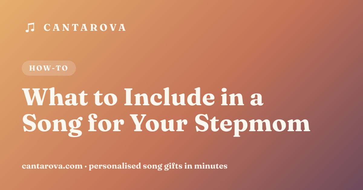 What to Include in a Song for Your Stepmom
