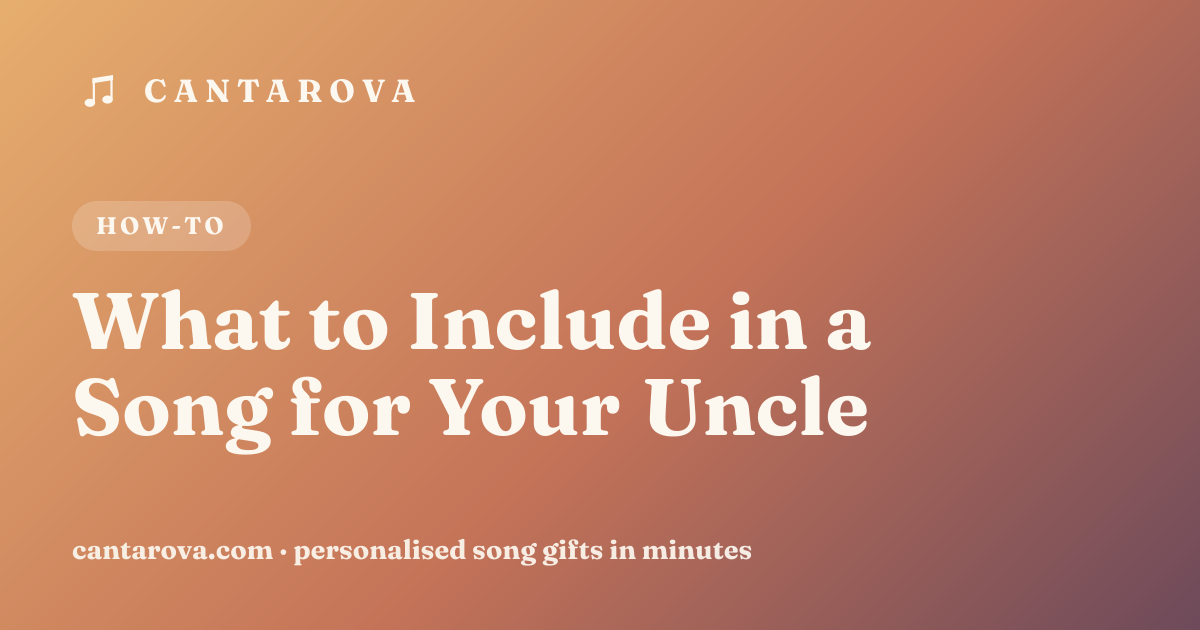 What to Include in a Song for Your Uncle