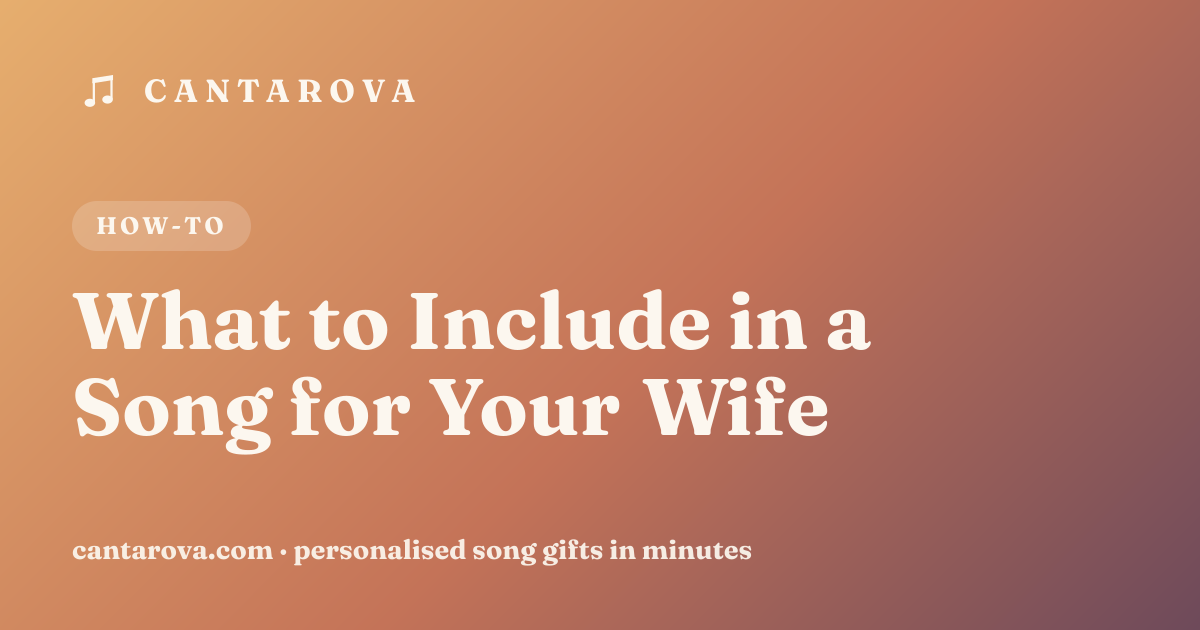 What to Include in a Song for Your Wife