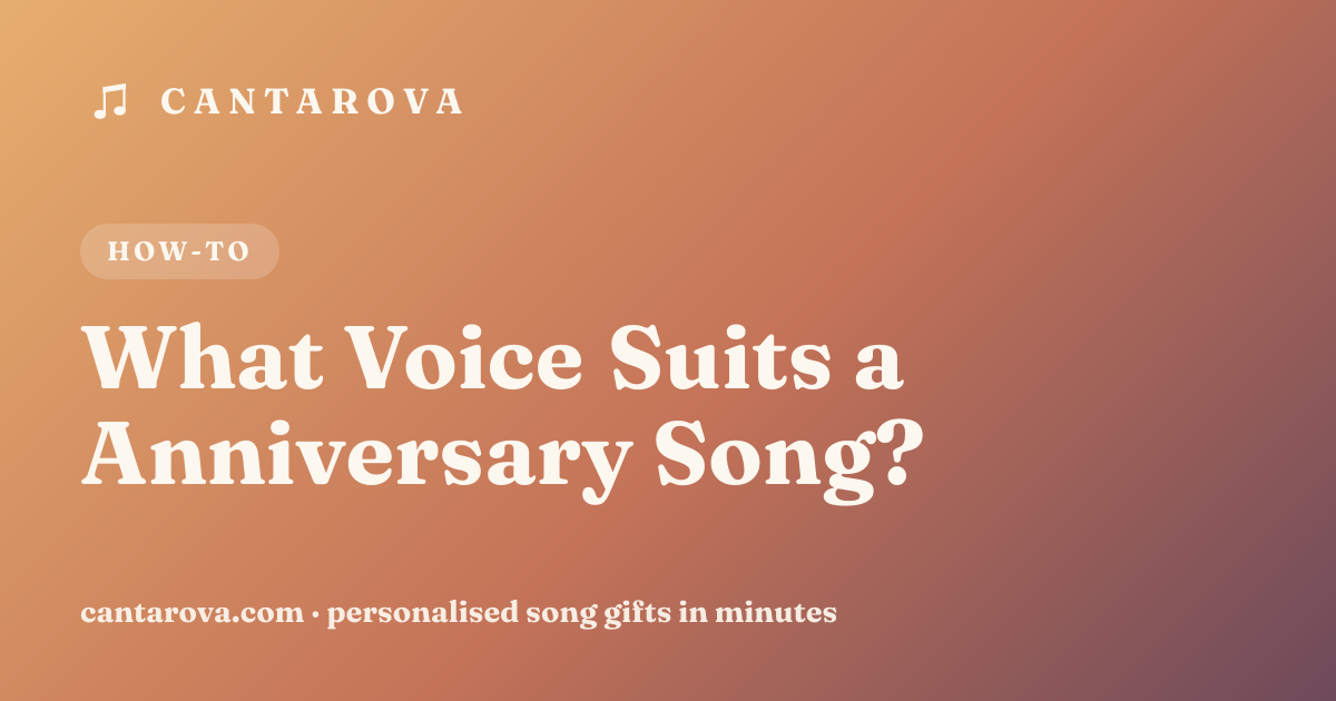What Voice Suits a Anniversary Song?