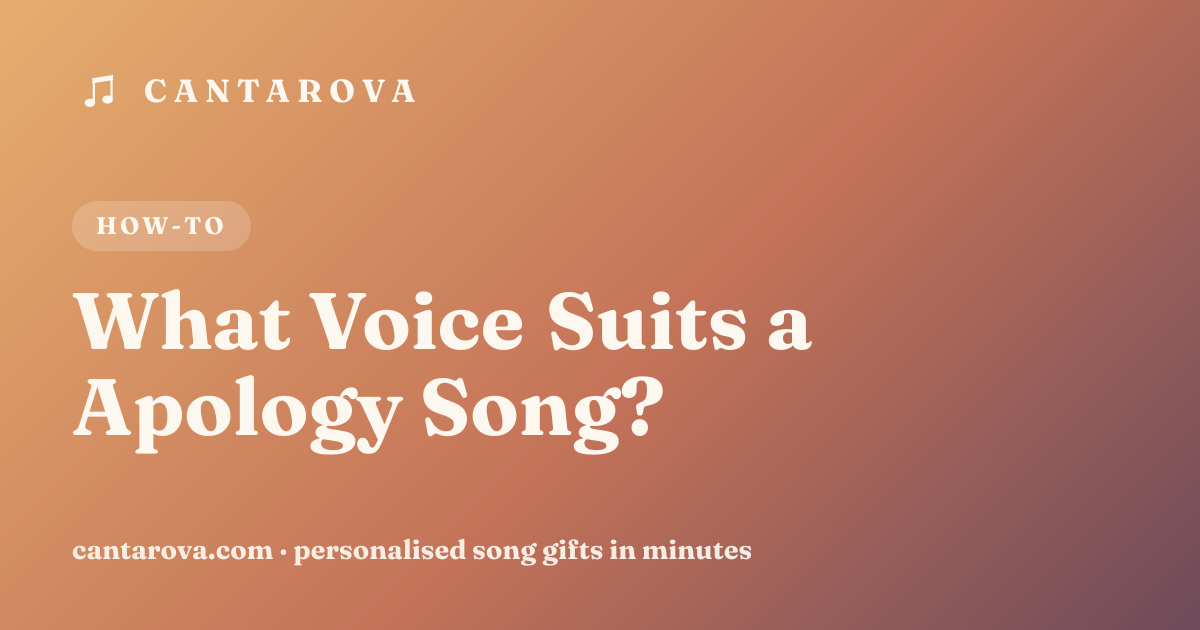 What Voice Suits a Apology Song?