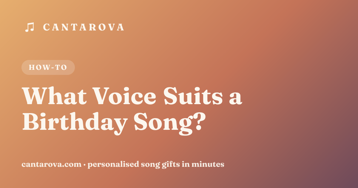 What Voice Suits a Birthday Song?