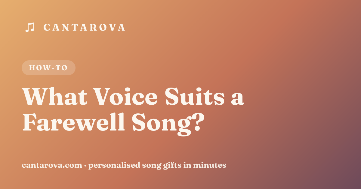 What Voice Suits a Farewell Song?