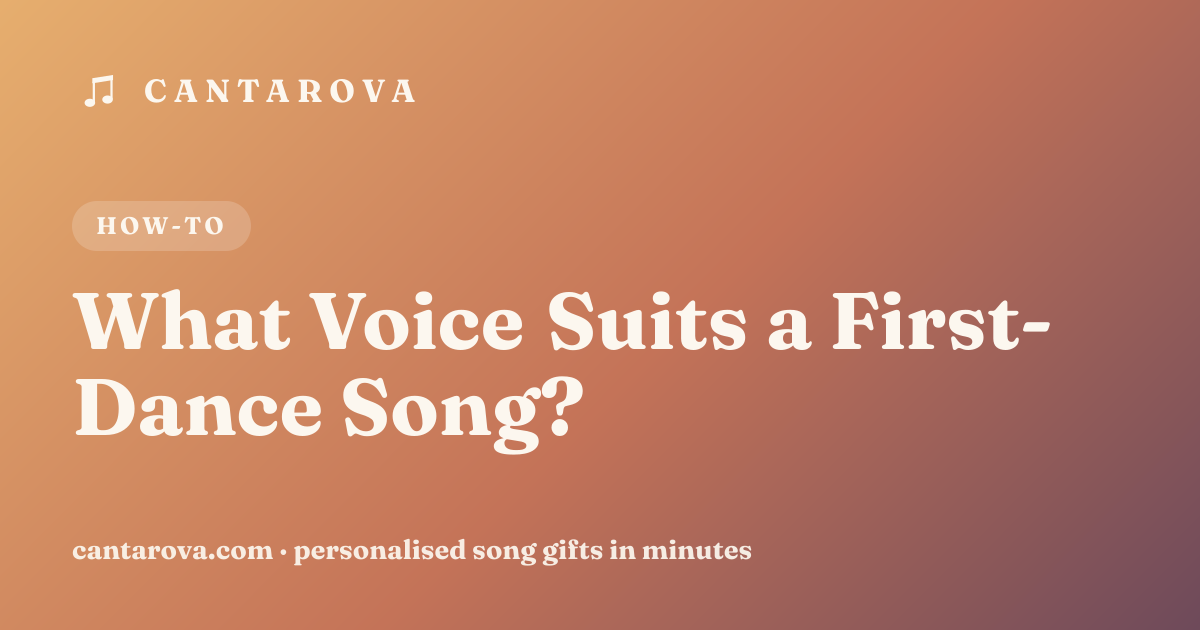What Voice Suits a First-Dance Song?