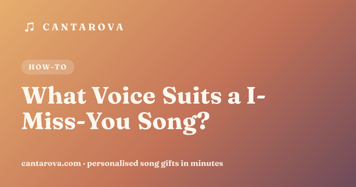 What Voice Suits a I-Miss-You Song?