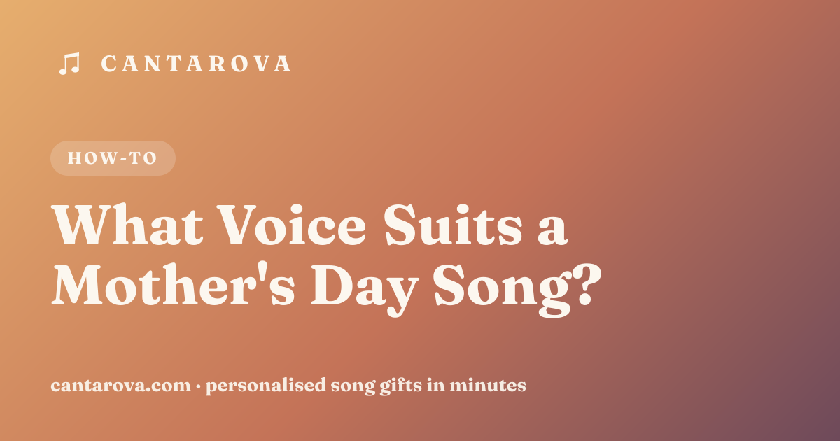 What Voice Suits a Mother's Day Song?