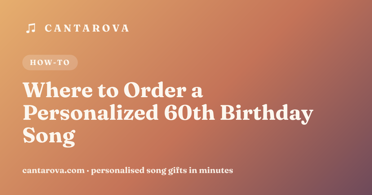 Where to Order a Personalized 60th Birthday Song