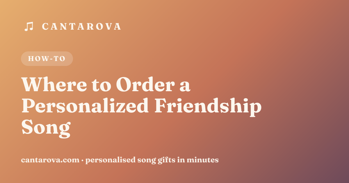 Where to Order a Personalized Friendship Song